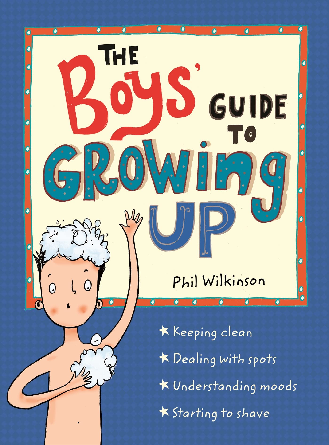 The Boys' Guide to Growing Up: The Puberty Guide for Boys