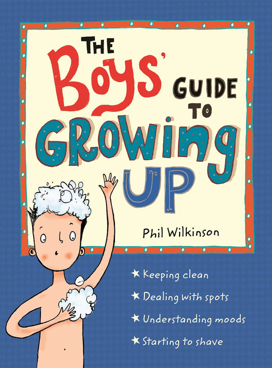 The Boys' Guide to Growing Up: The Puberty Guide for Boys